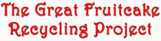 Great Fruitcake Recycling Project Coupons Coupons